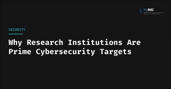 Why Research Institutions Are Prime Cybersecurity Targets